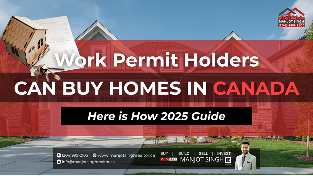 Work Permit Holders Can Buy Homes In Canada - Here’s How (2025 Guide) 